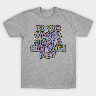 Do you wanna start a cult with me? T-Shirt